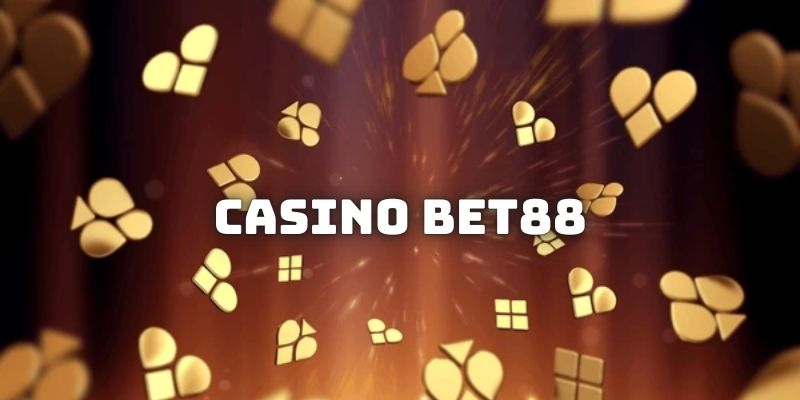 Casino Bet88 - Điểm Danh Những Sảnh Cược Đẳng Cấp Nhất