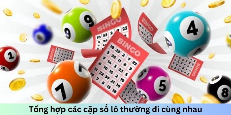 Tổng hợp các cặp số lô thường đi cùng nhau