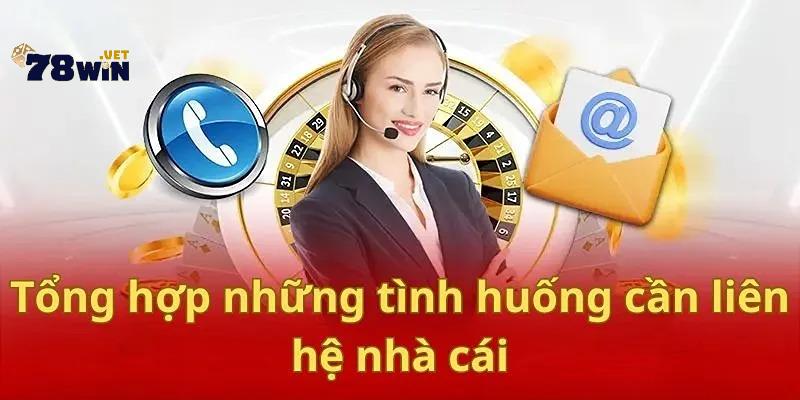 Khi nào cần liên hệ 78win?