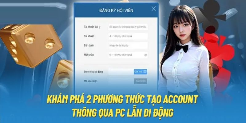 Khám phá 2 phương thức tạo account thông qua PC lẫn di động